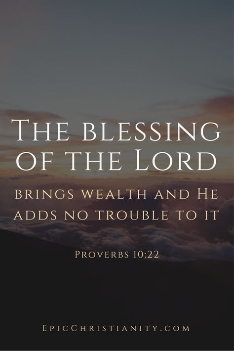 "The blessing of the Lord brings wealth and He adds no trouble to it"   Proverbs 10:22 Proverbs 10:22 Scriptures, Wealth Scriptures, Quotes About Wealth, Goku Workout, Proverbs 10 22, Business Prayer, Beautiful Scriptures, About Bible, Godly Wisdom