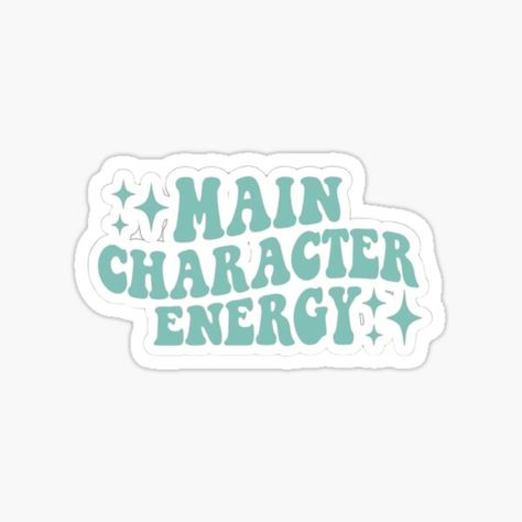 "Main character energy " Sticker for Sale by jenniferreuter | Redbubble Vinyl Stickers Printable, Quotes Main Character, You Are The Main Character Aesthetic, Main Character Energy Sticker, You Are The Main Character Quotes, The Main Character, How To Be Main Character, Main Character Aesthetic Quotes, It’s Already Yours Universe