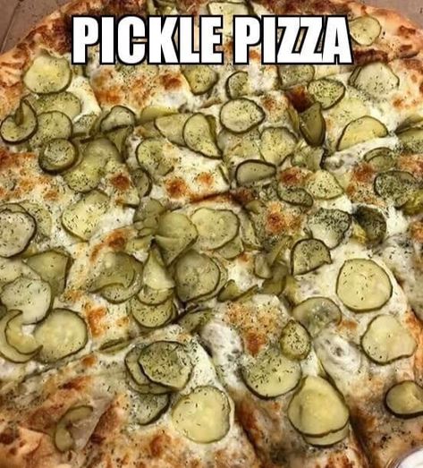 23 Pictures That Prove We Have Moved Far, Far Away From God's Light Dill Pickle Pizza, Pickle Pizza Recipe, Pickle Pizza, Banana Water, Not Aesthetic, Homemade Pickles, Dinner Party Recipes, I Love Chocolate, Unique Restaurants