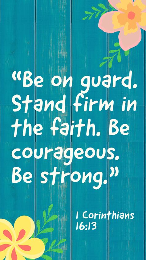 Stand Firm In Your Faith, Scripture Images, Be Courageous, Average Joe, Trust In Jesus, Christian Images, Biblical Teaching, Christian Girl, About God