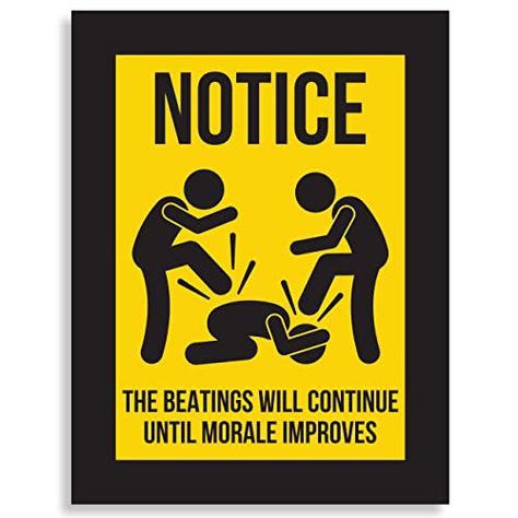 Easy Remove, Hilarious 3x4 in Magnet. Notice The Beatings Will Continue Until Morale Improves. Funny Fake Business Sign. Add Humor to Office Breakrooms, Cubicles and Desks with our Magnetic Decal Gift Hilarious Images, Funny Person, Office Health, Add Humor, Desk Sign, Stickers Magnets, Peeling Paint, Good Prayers, Stop Crying