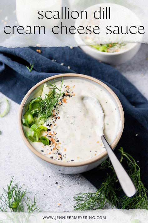 Scallion Dill Cream Cheese Sauce - Jennifer Meyering Sauce For Grilled Chicken, Dill Cream Cheese, Bagel Toppings, Cream Cheese Sauce, Cheese Sauce Recipe, Favorite Salad, Dill Sauce, Deviled Eggs Recipe, Veggie Dip