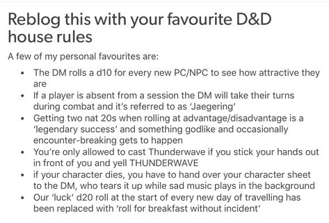 My favorite one I play with is that you must make up three rumors about yourself, two true one false, before the game starts that will influence your quest Dnd Rumors, Dnd House Rules, Dnd Riddles, Dm Must Haves, Dnd House, Bardic Inspiration, Firefighters Wife, D D Funny, Dragon Born