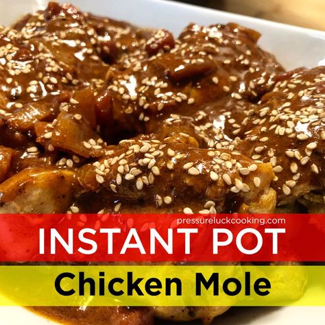 Instant Pot Chicken Mole | Pressure Luck Cooking Mexican Chicken Mole, Chicken Mole Recipe, Mexican Mole, Mole Recipe, Best Pressure Cooker Recipes, Pressure Luck, Chicken Mole, Chicken Cooking, Instant Pot Dinner Recipes