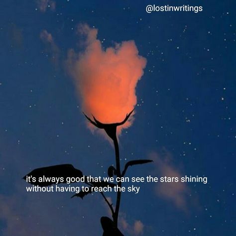 But what if we had to actually reach the sky  To see the stars  Would it still be that beautiful I mean we have all heard about  How stars are more powerful than sun  But isn't it amusing the way they shine  The twinkles and the shine Of ray they give to someone We could all watch the stars And it's beautiful  Sometimes I wonder that is it actually the truth Are they really that beautiful  Is this actually how they shine  I wonder what would happen  If all the stars Would disappear..   Anushka Sometimes Quotes, Watch The Stars, Sometimes I Wonder, Bright Stars, Sky High, What If, The Truth, The Sky, The Way