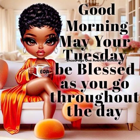 Good Morning Happy Tuesday Black Women, African American Good Morning Tuesday, Happy Tuesday Black Women, Tuesday Blessings Mornings, Happy Tuesday Blessings, Good Morning Happy Tuesday, Happy Tuesday Images, African American Inspirational Quotes, Happy Tuesday Morning