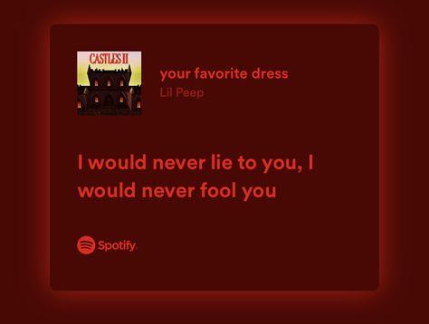 Your Favorite Dress Lil Peep, Peep Quotes, Peep Lyrics, Dress Lyrics, Lil Peep Lyrics, More Lyrics, Wallpaper Notebook, Song Suggestions, Spotify Lyrics