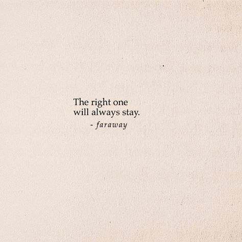 will she stay cuz i am gunna miss her when she leaves.... Quotes About Whats Meant To Be, Quotes About Meant To Be, Neutral Inspirational Quotes, The Right One, Neutrality Quotes, What Is Meant To Be Quotes, Right One Quotes, The Right One Quotes, Quotes Deep Feelings Love