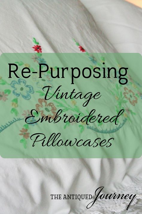 Quilts Made From Vintage Embroidery, Vintage Embroidered Pillowcases Repurposed, Repurpose Vintage Embroidered Linens, Vintage Pillow Cases Embroidery, Sewing With Vintage Linens, Repurpose Vintage Pillow Cases, Repurpose Crochet Tablecloth, Vintage Handkerchief Crafts, Repurposed Pillow Cases Ideas