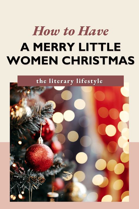 Little Women Christmas Tree, Little Woman Christmas, Little Women Christmas Aesthetic, Little Women Christmas, Full Aesthetic, Food Decor, Gather Round, Christmas School, Fashion Christmas