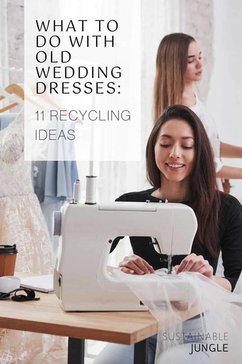 What to Do With Old Wedding Dresses: 9 Recycling Ideas To Take It From Sentimental to Sustainable Recycling Wedding Dress, Using Old Wedding Dress Ideas, Wedding Dress Uses After Wedding, What To Do With Wedding Dress, What To Do With Wedding Dress After, Wedding Dress Crafts Recycle, Wedding Dress Upcycle, Recycled Wedding Dress Ideas, Reuse Wedding Dress