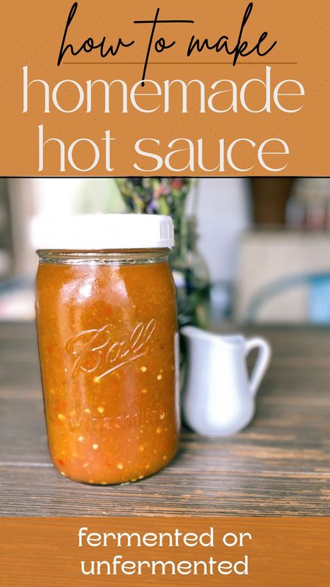 how to make homemade hot sauce fermented or unfermented pin image Make Your Own Hot Sauce, How To Make Hot Sauce From Fresh Peppers, Making Hot Sauce From Fresh Peppers, Homestead Recipes, Pepper Sauce Recipe, Homemade Hot Sauce, Homestead Kitchen, Hot Sauces, Hot Pepper Sauce