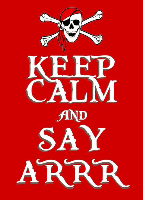 I wish I'd seen this in time for International Talk Like a Pirate Day!! Teach Like A Pirate, Pirate Quotes, Talk Like A Pirate Day, Pirate Books, Talk Like A Pirate, Keep Calm Signs, Keep Calm Posters, Pirate Theme Party, Pirate Art