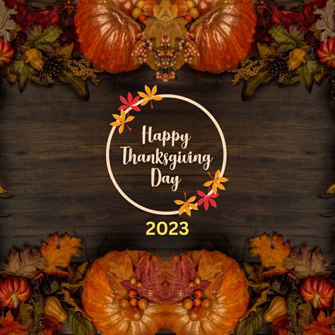 2023 Images, Warmest Wishes, Happy Thanksgiving Day, Happy Thanksgiving, Friends And Family, With Love, Thanksgiving, With Friends