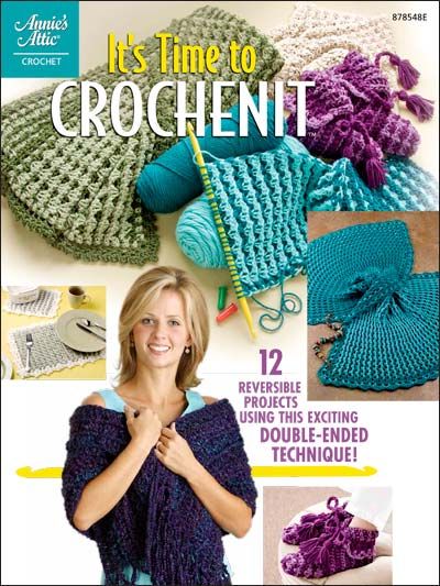 It's Time to Crochenit  Technique - Crochet    Use an innovative double-ended crochet hook to create beautiful pieces that look as if they were knitted! This original technique allows you to craft reversible items, giving you two designs in one. Made using worsted weight yarn. Size: varies.    Skill Level: Intermediate    Download Size: 34 page(s) Cro Hooking Patterns, Double Ended Crochet Hook Patterns, Double Ended Crochet Hooks, Double Ended Crochet, Crochet Store, Hook Crochet, Crochet Tunisian, Sewing Crochet, Crochet Instructions