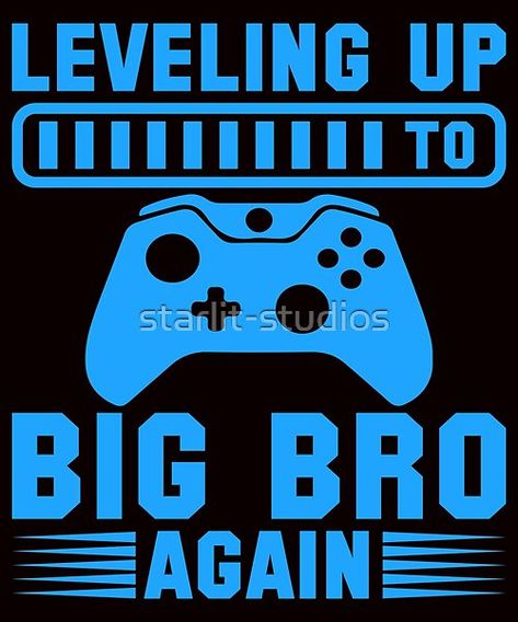 Leveling Up To Big Bro Again - Big Brother Gamer Leveling Up, Big Brother, Level Up, Top Artists, Gifts, Design