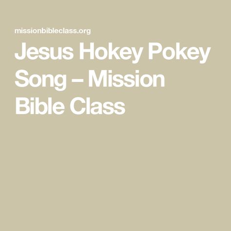 Jesus Hokey Pokey Song – Mission Bible Class Hokey Pokey Song, Free Bible Images, Hokey Pokey, Christian Preschool, Church Songs, Bible Dictionary, Jesus Songs, Vbs 2024, Spanish Songs