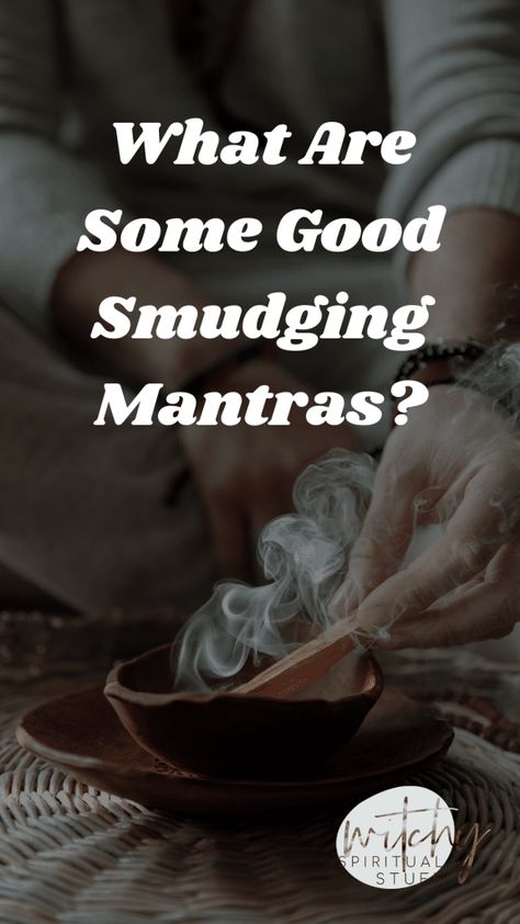 What To Say When Burning Sage, What To Say While Burning Sage, Sage Burning Intentions, Sage Cleansing Mantra, Sage Burning Prayer, Smudging Mantra, Sage Mantras, Sage House Cleansing Smudging Prayer, How To Burn Sage In Home