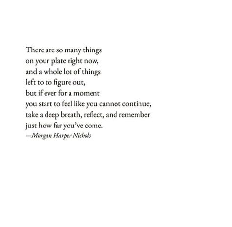 Remember just how far you’ve come Quotes About How Far You Have Come, How Far You've Come Quotes, Look How Far You've Come Quotes, Take A Deep Breath, Deep Breath, Feel Like, Me Quotes, Like You, Take A