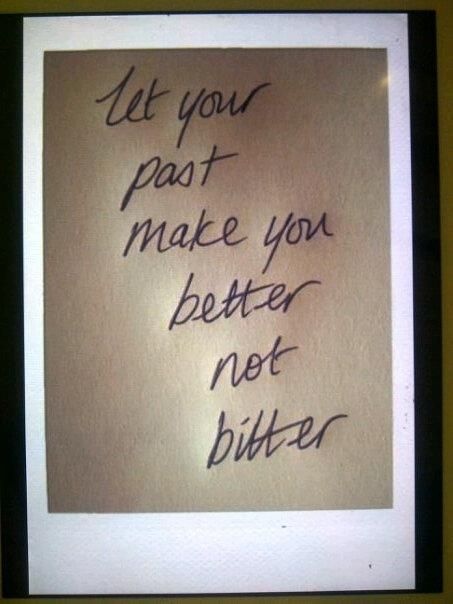 Let your past make you better, not bitter. Bitter Tattoo, Better Not Bitter, Next Tattoo, Bitter, Let It Be, Make It Yourself, Tattoos, Quotes, Quick Saves