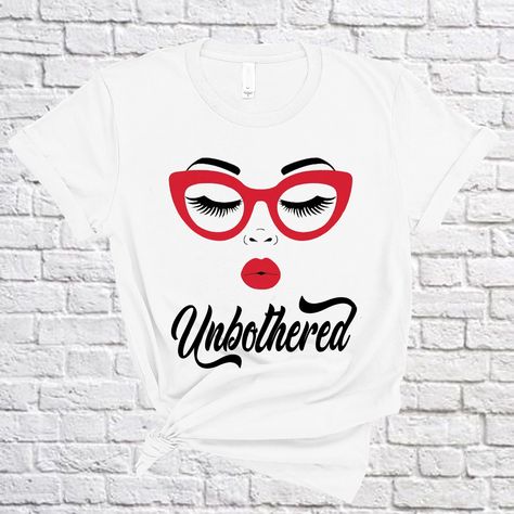 Unbothered Woman, Black Novelty Shirt With Graphic Print, Women With Glasses, Black Pop Culture T-shirt With Slogan, Cricut Clothes, Woman With Glasses, Birthday Group Shirts, Cheap Empowering Graphic Print T-shirt, Tshirt Prints