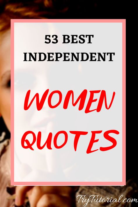 Confident Single Woman Quotes, Top Quotes For Women, Fiesty Women Quotes, Independent Woman Sayings, Quotes On Being Independent, Inspirational Quotes For Woman Strength, Strong Single Women Quotes, Independent Woman Quotes Relationships, Being Independent Quotes