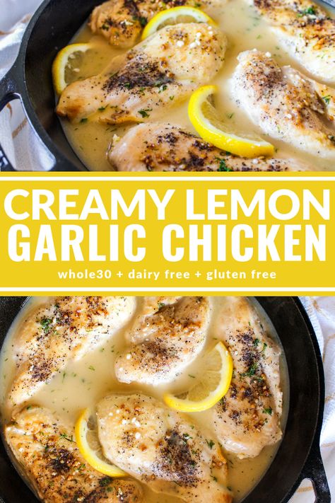 Creamy Lemon Garlic Chicken, Chicken Recipes Dairy Free, Creamy Lemon Chicken, Chicken Skillet Recipes, Lemon Chicken Recipe, Lemon Garlic Chicken, Sauce For Chicken, Garlic Chicken, Whole 30 Recipes