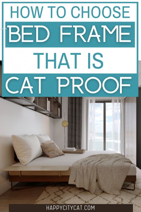 Cat Proof Bed Frame - How To Choose The Right One ⋆ Happy City Cat Cat Proof Bed Frame, Cat Proof Bedroom, Elevated Bed Frame, Cat Proof Balcony, Cat Deterrent, Happy City, Cat Proofing, Bamboo Curtains, Recliner Cover