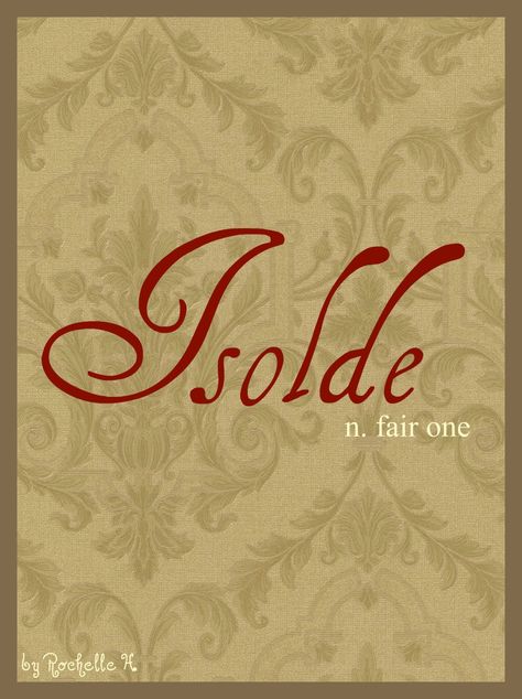 Baby Girl Name: Isolde. Meaning: Fair One. Origin: Celtic. Isolde Name Meaning, Painting Names, Best Baby Names, Irish Girl Names, Baby Girl Name, Name Origins, Unusual Baby Names, Girls Names, Vintage Names