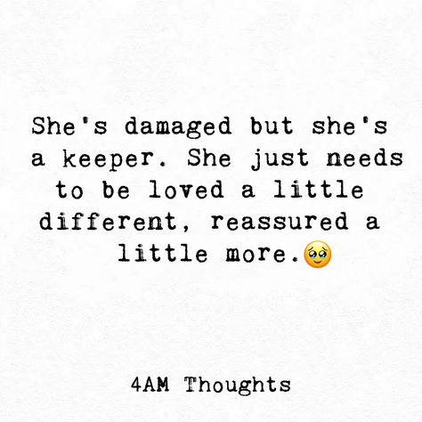 All She Wanted Was To Be Loved, She Just Wants To Be Loved Quotes, I Need Reassurance Quotes, All She Wants Quotes, Needing Reassurance Quotes, She's A Keeper, Reassurance Quotes, Lost Myself Quotes, Surprise Quotes