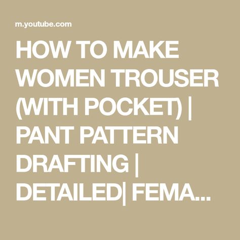 HOW TO MAKE WOMEN TROUSER (WITH POCKET) | PANT PATTERN DRAFTING | DETAILED| FEMALE TROUSER - YouTube Trousers Pattern Female, Trouser Pants Pattern, Plazo Pants, Pant Pattern, Cape Pattern, Yoga Pants Pattern, Elastic Pants, Diy Leather Bag, Pattern Drafting