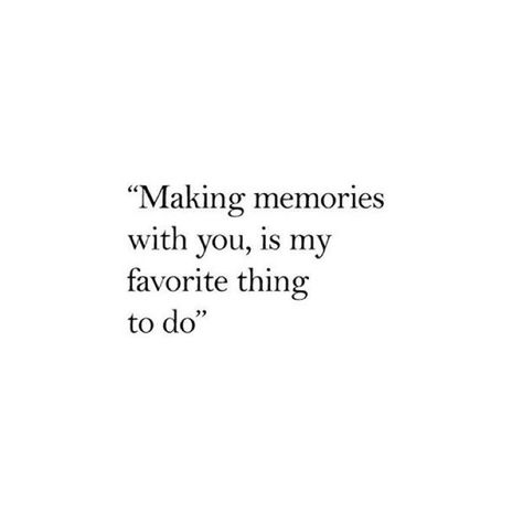 I love my memories with you! I can't wait to start making many more with you!❤ Thought For Husband Love You, Love Making Memories With You, I Love Spending Time With You, Making Memories With You, Thank You Husband, Love Time Quotes, Hubby Love Quotes, Bf Quotes, Citations Instagram