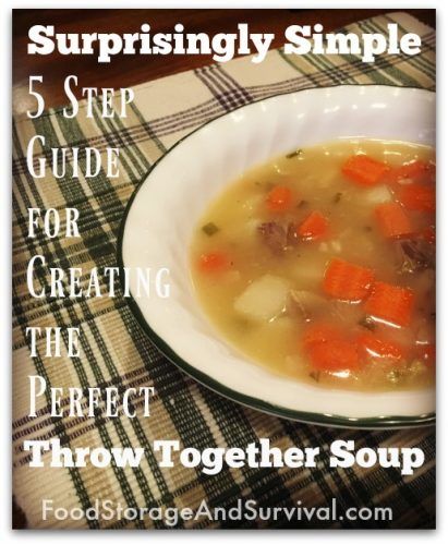 Surprisingly Simple 5 Step Guide for Creating the Perfect “Throw Together” Soup Leftover Soup, Meal Budget, Emergency Preparedness Food Storage, Provident Living, Emergency Preparedness Food, Leftovers Soup, Long Term Food Storage, The Leftovers, Cooking Instructions