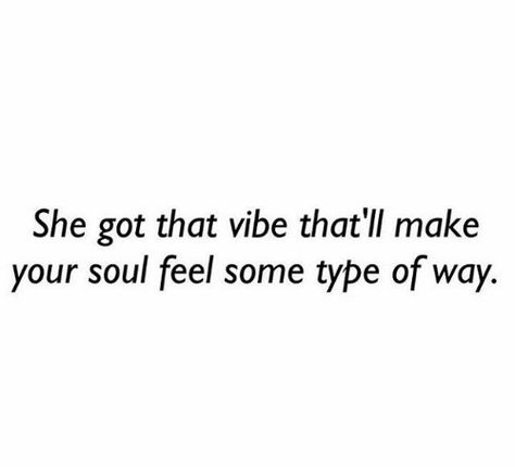 She got that vibe She’s A Vibe Quotes, Her Vibe Is Pretty, Attention Quotes, Meaningful Thoughts, Health Chart, Insta Quotes, Vibe Quote, Bae Quotes, Beautiful Disaster