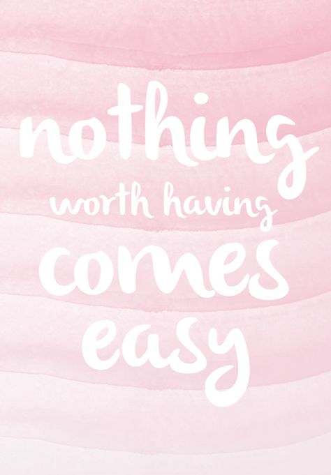 nothing worth having comes easy. Pink Wallpaper Computer, Nothing Worth Having Comes Easy, Easy Quotes, My Feelings, Girl Boss Quotes, Boss Quotes, To Be Honest, Favorite Words, Computer Wallpaper