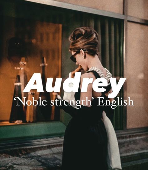 Baby girl name Audrey. Character girl names. Audrey Name Meaning, Audrey Meaning, Audrey Name, English Girl, Girl Name, Name Meaning, Name Ideas, Names With Meaning