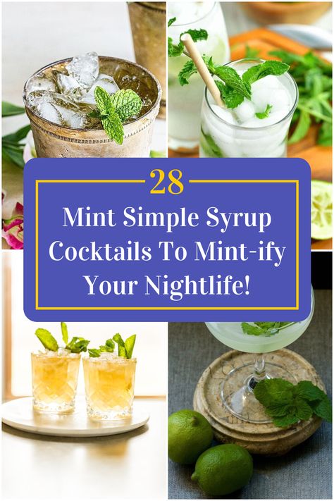 Collage of 4 mint simple syrup cocktails. Mint Syrup Recipe Drinks, Mint Simple Syrup Cocktails, Mint Syrup Cocktail, Simple Syrup Cocktail Recipes, Mint Syrup Recipe, Simple Syrup Drinks, Mint Syrup, Sweet Cocktail, Simple Syrup Cocktails