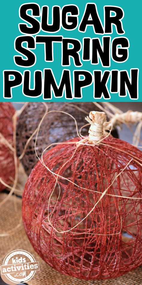 text: sugar string pumpkin craft - finished series of sugar string pumpkins in brown and orange - Kids Activities Blog Pumpkin Crafts Kids, Cute Fall Decorations, Pumpkin Flour, Fall Crafts For Adults, Dinner Centerpieces, Paper Mache Pumpkins, Pumpkin Craft, Pumpkin Stem, Craft Kids