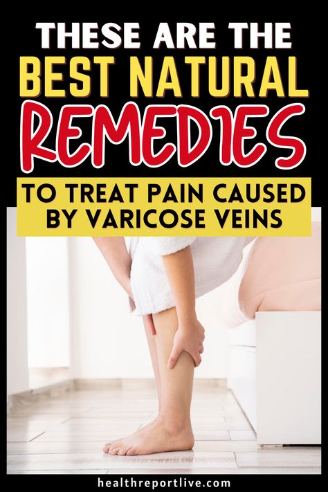 These are the Best Natural Remedies to Treat Pain Caused by Varicose Veins Varicose Veins Exercises, Varicose Veins Causes, Vein Health, Leg Circulation, Varicose Vein Remedy, Leg Veins, Pain Relief Remedies, Compression Stockings, Herbal Products