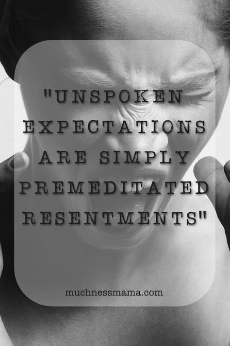 Unspoken Expectations Quotes, Unspoken Expectations Are Premeditated Resentments, Expectation Quotes, Its Ok To Cry, Love And Understanding, Motivational Affirmations, Spilled Milk, Love My Kids, Narcissism