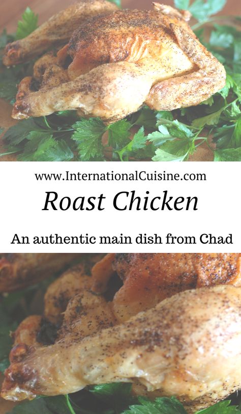 This Chad roast chicken was super simple to make, tender and delicious. It would rival any rotisserie chicken anywhere. The skin was amazing with a wonderful crunch to it. I will make this often. Serve with courgette with peanuts for a real treat. #Chad #Chadcuisine #chadfood #chadrecipe #roastchicken #Chadianfood #Chadiancuisine #Chadianrecipe #Internationalcuisine #Internationalfood #chadmaindish #chicken Chicken Poulet, African Dishes, Chinese Chicken Salad, Stuffed Whole Chicken, Gluten Free Chicken, Roast Chicken, Homemade Food, African Food, Roasted Chicken