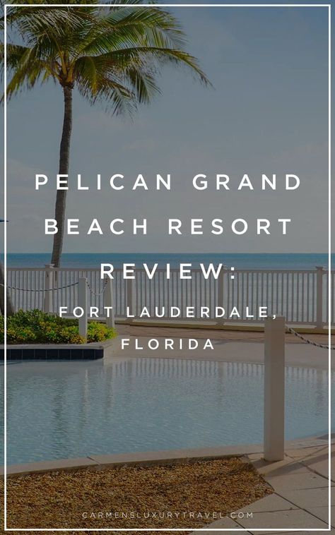 Luxury Oceanfront Property in Fort Lauderdale: Pelican Grand Beach Resort Review | Luxury Travel Blo Eau Palm Beach Resort, Lido Beach Resort Florida, Coconut Lagoon Resort, Pelican Grand Beach Resort, Eau Palm Beach Resort & Spa, Amazing Hotels, Ocean Front Property, Fort Lauderdale Beach, Fort Lauderdale Florida