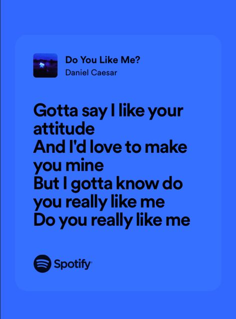 Do You Like Me Daniel Caesar, Daniel Caesar Lyrics, Daniel Caesar, Mood Songs, Do You Really, Song Quotes, Pretty Lyrics, You Really, Like You