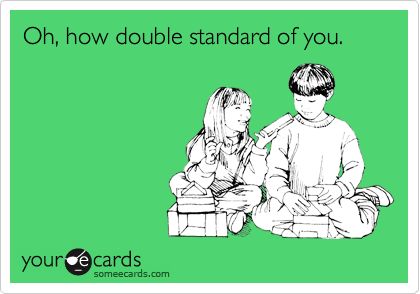 Double Standard Quotes, Standards Quotes, Black Quotes, Humor Inappropriate, Funny News, Double Standards, E Card, Motivational Quotes For Life, Someecards