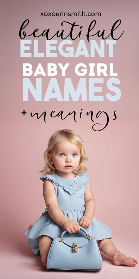 adorable little girl in blue dress holding purse and title beautiful elegant baby girl names and meanings Classy Baby Girl Names, Girl Names And Meanings, Irish Baby Boy Names, Elegant Girl Names, Classic Girls Names, Girl Names List, Irish Baby Girl Names