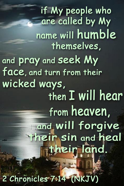 2 Chronicles 7:14 (NKJV) - if My people who are called by My name will humble themselves, and pray and seek My face, and turn from their wicked ways, then I will hear from heaven, and will forgive their sin and heal their land. 2 Chronicles 7:14, Healing Verses, Positive Energy Quotes, Wicked Ways, Blessed Quotes, New King, Encouraging Scripture, My People, Inspirational Bible Quotes