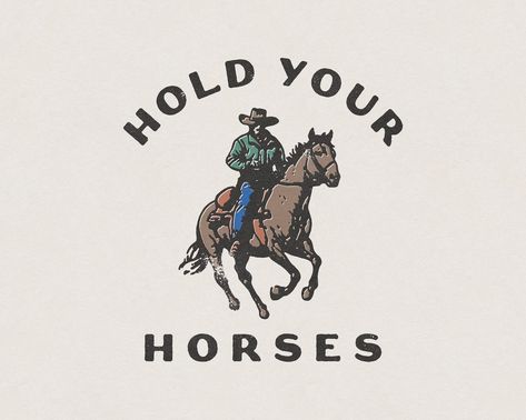 Western Branding, Horses Funny, Hold Your Horses, Western Designs, Cowboy Aesthetic, Distressed Texture, Hold You, Vintage Shirt, Western Cowboy