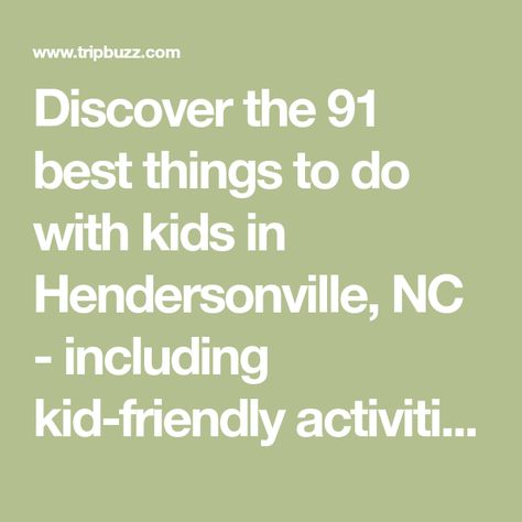 Discover the 91 best things to do with kids in Hendersonville, NC - including kid-friendly activities and family entertainment, ranked by 58,366 user reviews! Alexandria Bay, Mackinaw City, Train Tour, Things To Do With Kids, Kid Friendly Activities, Family Entertainment, Boat Rental, Adventure Tours, Fun Activities For Kids