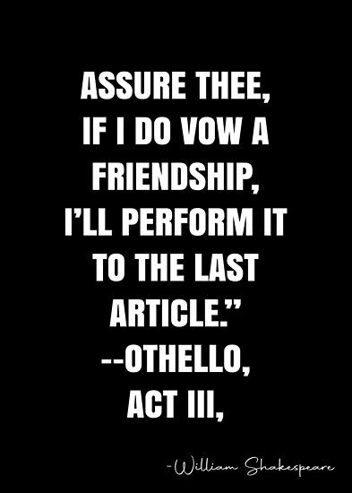 Shakespeare Friendship Quotes, Othello Quotes, William Shakespeare Quotes, White Quote, Shakespeare Quotes, Quotes Friendship, Literature Quotes, William Shakespeare, Quote Posters