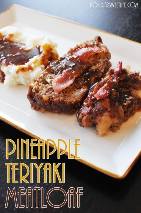 {Pineapple Teriyaki Meatloaf} made with Greek Yogurt | Nosh and Nourish Pineapple Meatloaf, Teriyaki Meatloaf, Tropical Dinner, Pub Salad, Teriyaki Turkey, Pineapple Teriyaki, Healthy Meatloaf, Nourishing Meals, Ground Chicken Recipes